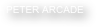 PETER ARCADE