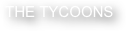 THE TYCOONS